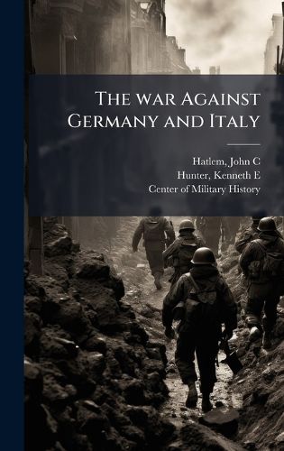 Cover image for The war Against Germany and Italy