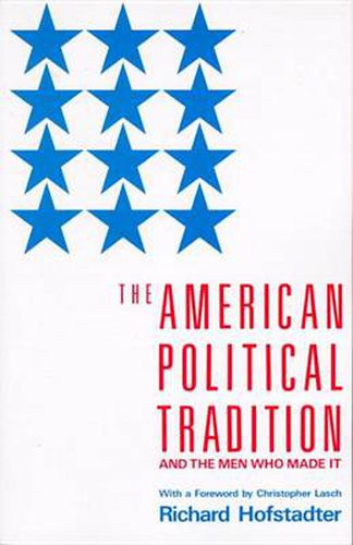 Cover image for The American Political Tradition: And the Men Who Made it