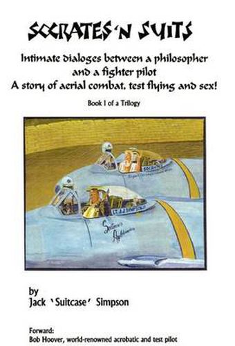 Cover image for Socrates and Suits: Dialogue Between a Philosopher and a Fighter Pilot