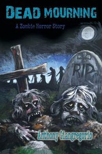 Cover image for Dead Mourning: A Zombie Horror Story