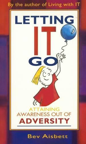 Letting it Go: Attaining Awareness Out of Adversity