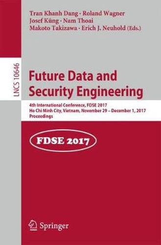 Cover image for Future Data and Security Engineering: 4th International Conference, FDSE 2017, Ho Chi Minh City, Vietnam, November 29 - December 1, 2017, Proceedings