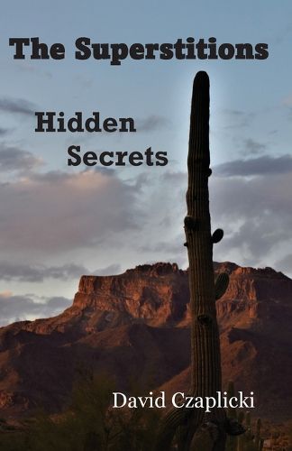 The Superstitions Hidden Secrets