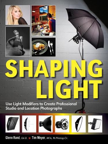 Cover image for Shaping Light: Use Light Modifiers to Create Amazing Studio and Location Photographs