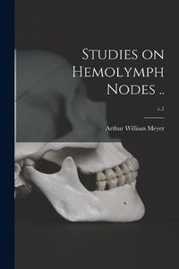 Cover image for Studies on Hemolymph Nodes ..; v.1