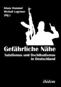 Cover image for Gef hrliche N he. Salafismus und Dschihadismus in Deutschland.