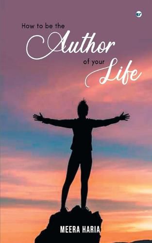 Cover image for How to be the author of your life