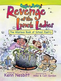 Cover image for Revenge of the Lunch Ladies: The Hilarious Book of School Poetry