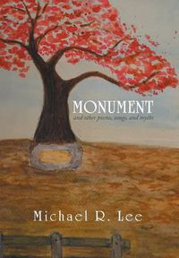 Cover image for Monument: And Other Poems, Songs, and Myths