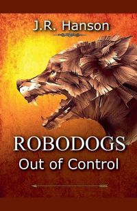 Cover image for Robodogs - Out of Control