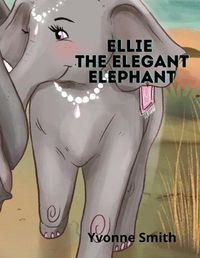 Cover image for Ellie the Elegant Elephant