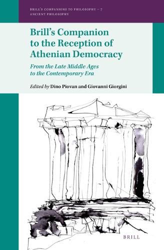 Cover image for Brill's Companion to the Reception of Athenian Democracy: From the Late Middle Ages to the Contemporary Era