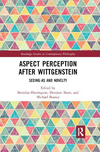 Cover image for Aspect Perception after Wittgenstein: Seeing-As and Novelty
