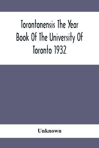 Cover image for Torontonensis The Year Book Of The University Of Toronto 1932