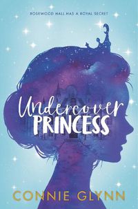 Cover image for The Rosewood Chronicles #1: Undercover Princess