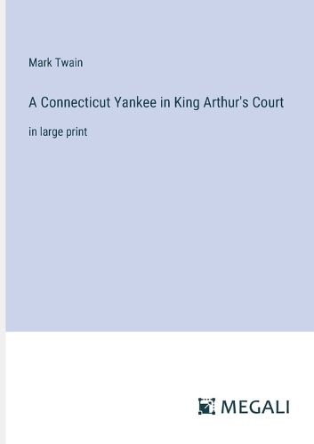 Cover image for A Connecticut Yankee in King Arthur's Court