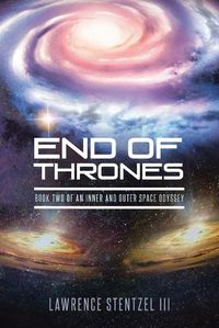 Cover image for End of Thrones: Book Two of An Inner and Outer Space Odyssey