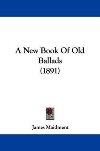 A New Book of Old Ballads (1891)