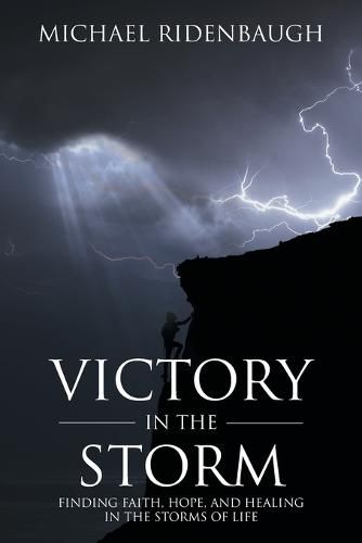 Cover image for Victory in the Storm: Finding faith, hope, and healing in the storms of life