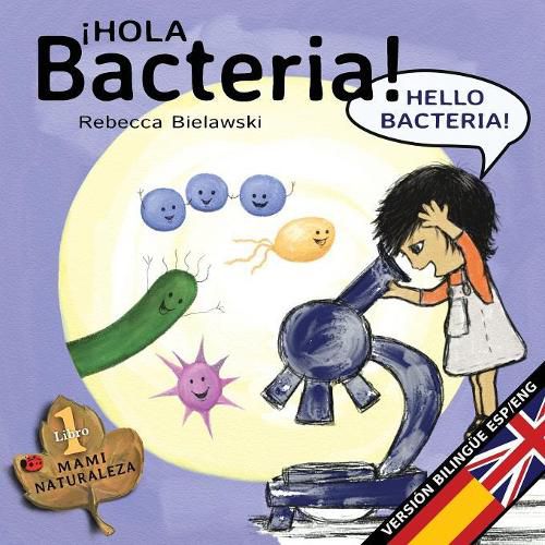 Cover image for Hola bacteria - Hello Bacteria: Version bilingue Espanol/Ingles