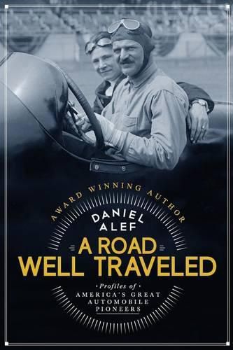 Cover image for A Road Well Traveled: Profiles of America's Great Automobile Pioneers