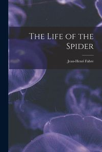 Cover image for The Life of the Spider