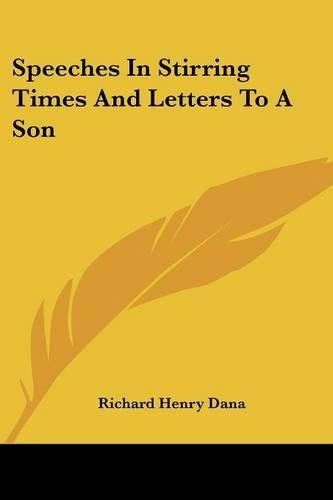 Cover image for Speeches in Stirring Times and Letters to a Son