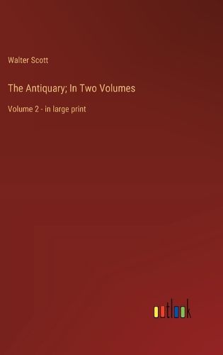 Cover image for The Antiquary; In Two Volumes