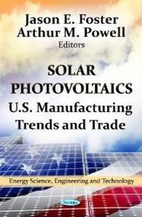 Cover image for Solar Photovoltaics: U.S. Manufacturing Trends & Trade