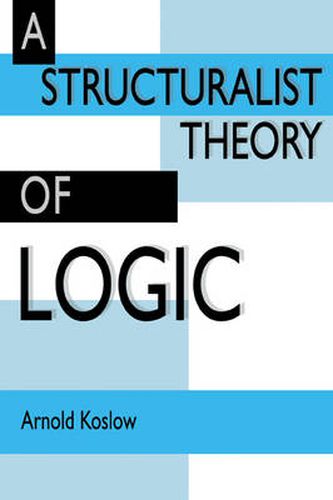 Cover image for A Structuralist Theory of Logic