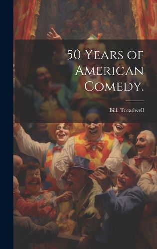 Cover image for 50 Years of American Comedy.