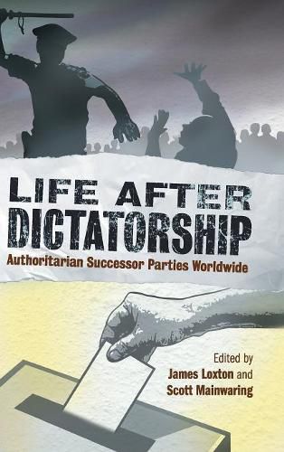 Cover image for Life after Dictatorship: Authoritarian Successor Parties Worldwide