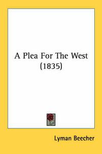 Cover image for A Plea for the West (1835)