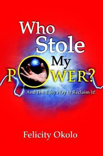 Cover image for Who Stole My Power?: And the Easy Way to Reclaim it