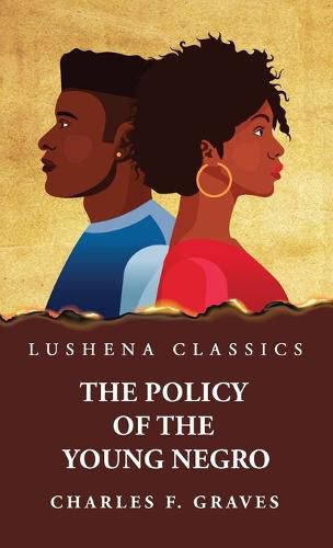 Cover image for The Policy of the Young Negro by Charles F. Graves