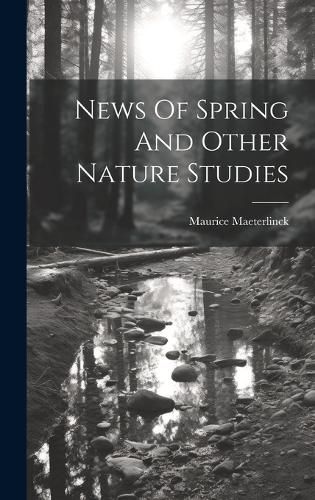 Cover image for News Of Spring And Other Nature Studies