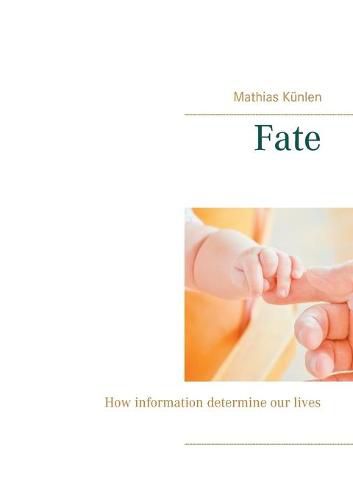 Cover image for Fate: How information determine our lives