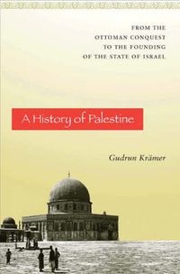 Cover image for A History of Palestine: From the Ottoman Conquest to the Founding of the State of Israel