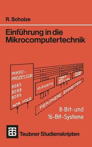 Cover image for Einfuhrung in Die Mikrocomputertechnik: 8-Bit- Und 16-Bit-Systeme