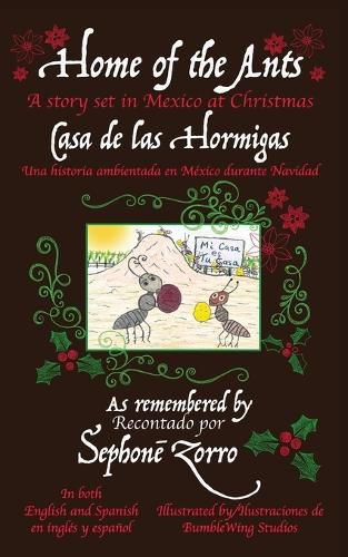 Cover image for Home of the Ants/Casa de las Hormigas: A story set in Mexico/Una historia ambientada en Mexico durante Navidad