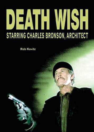 Cover image for Death Wish: Starring Charles Bronson, Architect