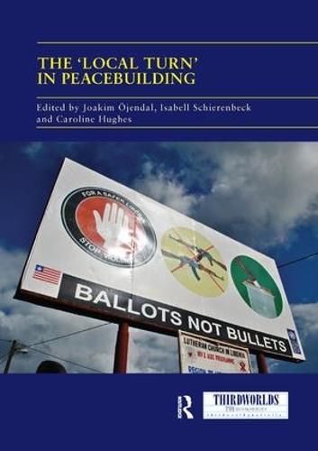 Cover image for The 'Local Turn' in Peacebuilding: The Liberal Peace Challenged