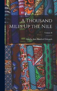 Cover image for A Thousand Miles Up the Nile; Volume II