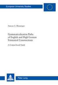 Cover image for Grammaticalization Paths of English and High German Existential Constructions: A Corpus-based Study