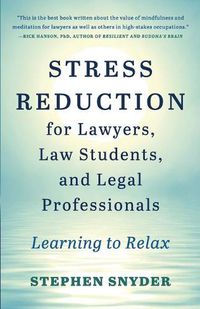 Cover image for Stress Reduction for Lawyers, Law Students, and Legal Professionals: Learning to Relax