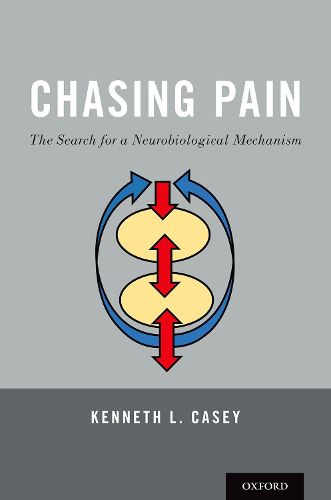 Cover image for Chasing Pain: The Search for a Neurobiological Mechanism