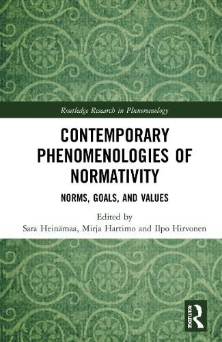 Cover image for Contemporary Phenomenologies of Normativity: Norms, Goals, and Values