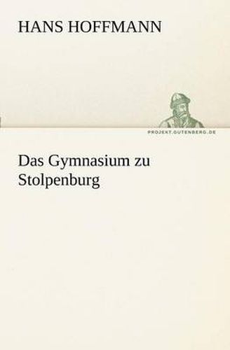 Cover image for Das Gymnasium Zu Stolpenburg