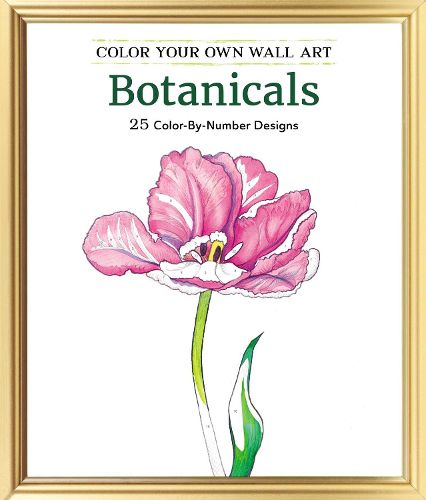 Cover image for Color Your Own Wall Art Botanicals: 25 Color-By-Number Designs