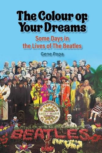 Cover image for The Colour of Your Dreams - Some Days in the Lives of the Beatles